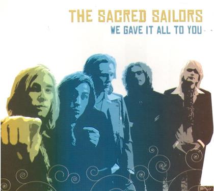 The Sacred Sailors - We Gave It All To You