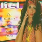 Liel - I'd Rather Be Alone With