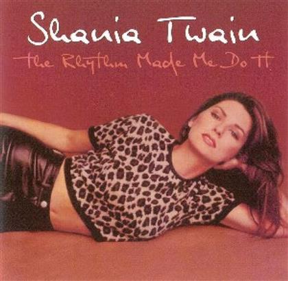 Shania Twain - Rhythm Made Me Do It