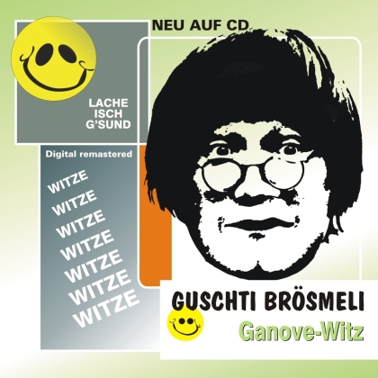 Guschti Brösmeli - Ganove-Witz