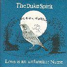 The Duke Spirit - Love Is An Unfamiliar Name