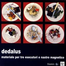 Dedalus - Materiale Per Tre Esecutori E Nastro Magnetico