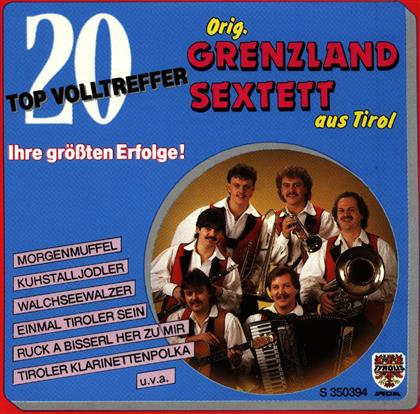Grenzland Sextett Tirol - 20 Topvolltreffer