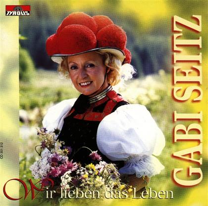 Gabi Seitz - Wir Lieben Das Leben
