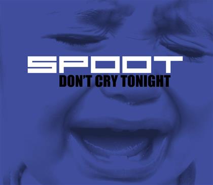Spoot - Don't Cry Tonight