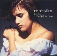 Martika - Love Thy Will Be Done