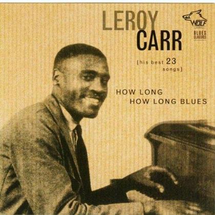 Leroy Carr - How Long How Long Blues - His Best 23 Songs
