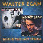 Walter Egan - Hi Fi/Last Stroll