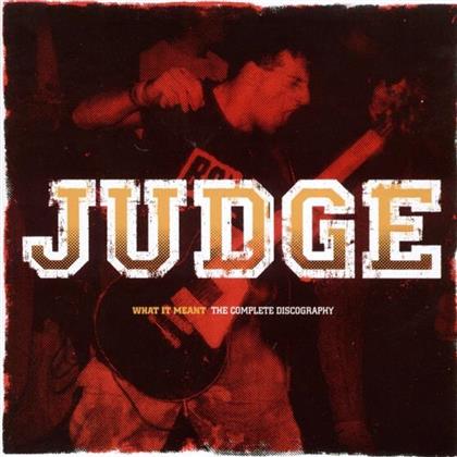 Judge - What It Meant: Complete Discography