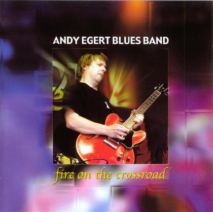 Andy Egert - Fire On The Crossroad