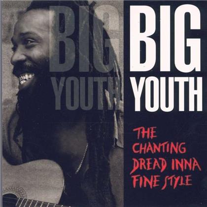 Big Youth - Chanting Dread Inna Fine Style