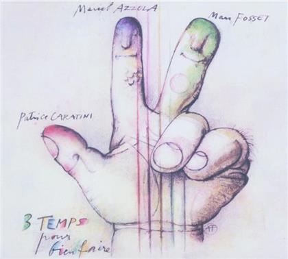 Azzola / Caratini / Foss - 3 Temps Pour Bien Faire