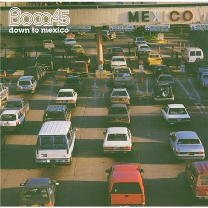 Boca 45 - Down To Mexico - Mini