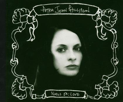 Petra Jean Phillipson - Notes On: Love