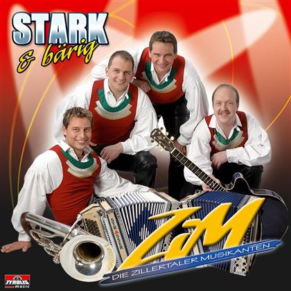 Zillertaler Musikanten - Stark & Baerig