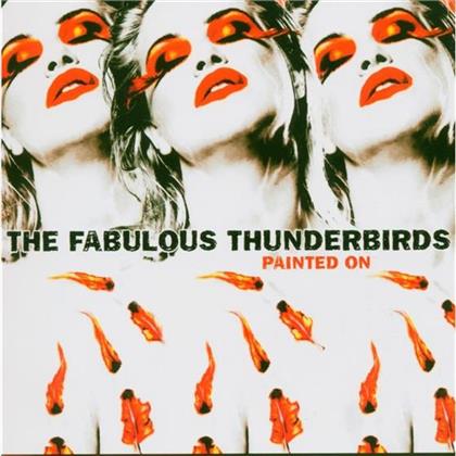 The Fabulous Thunderbirds - Painted On (Digipack)