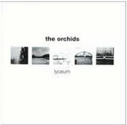 The Orchids - Lyceum + Singles (Remastered)
