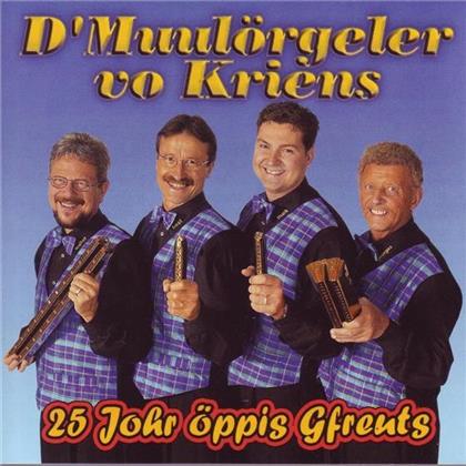 D'muulörgeler Vo Kriens - 25 Johr - Öppis Gfreuts