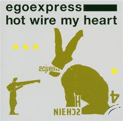 Egoexpress - Hot Wire My Heart