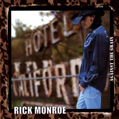 Rick Monroe - Against The Grain