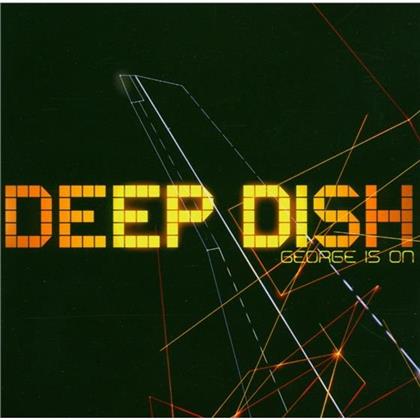 Deep Dish - George Is On (GSA Edition)