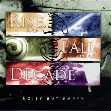 Raise & Fall Of A Decade - Noisy But Empty