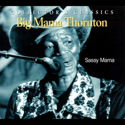 Big Mama Thornton - Sassy Mama (Remastered)