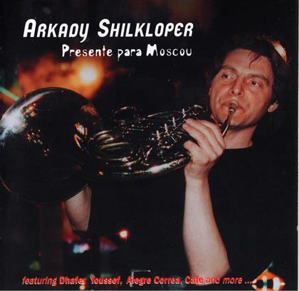 Arkady Shilkloper - Presente Para Moscou