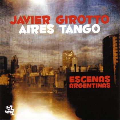 Javier Girotto - Escenas Argentinas