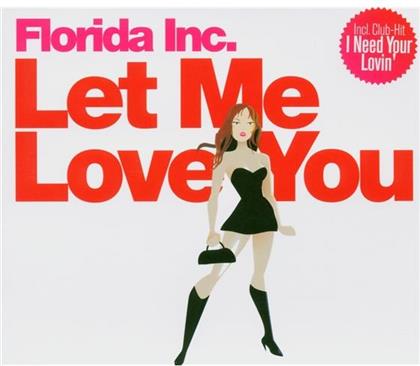 Florida Inc. - Let Me Love You