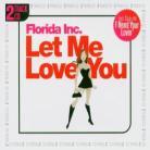Florida Inc. - Let Me Love You - 2Track