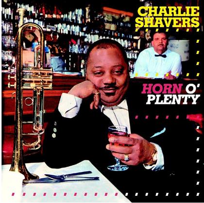 Charlie Shavers - Horn O' Plenty