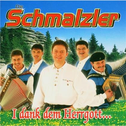Die Schmalzler - I Danke Dem Herrgott