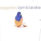 Easyjetters - Born To Be Alive