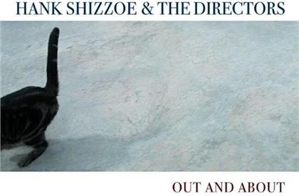 Hank Shizzoe & Directors - Out And About
