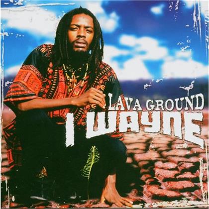 I Wayne - Lava Ground