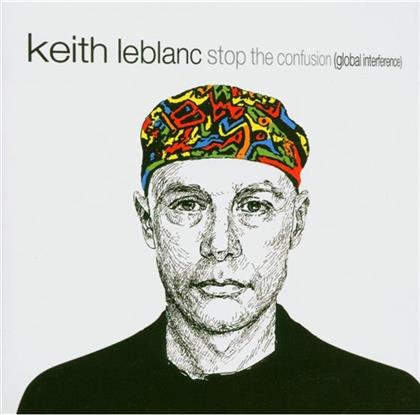 Keith Leblanc - Stop The Confusion: Global Interference