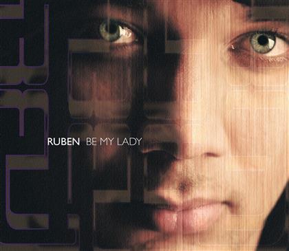 Ruben - Be My Lady