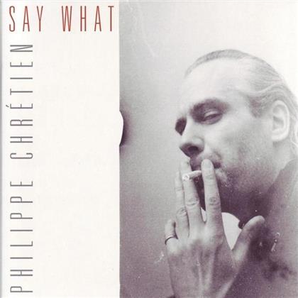 Philippe Chretien - Say What