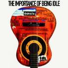 Oasis - Importance Of Being Idle
