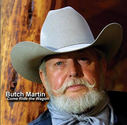 Butch Martin - Come Ride The Wagon