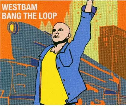 Westbam - Bang The Loop - 2 Track