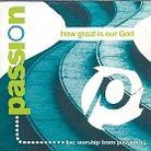 Passion - How Great Is Our God