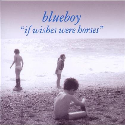 Blueboy - If Wishes Were Horses