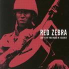 Red Zebra - Dont Put Your Head In A