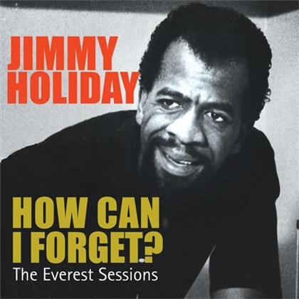 Jimmy Holiday - How Can I Forget