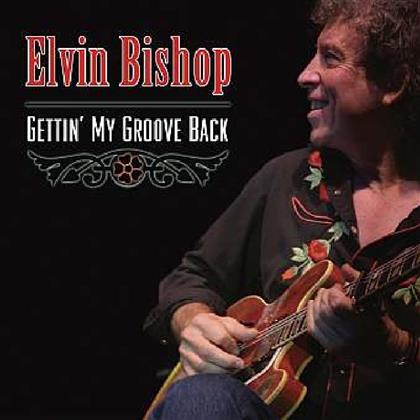 Elvin Bishop - Gettin My Groove Back