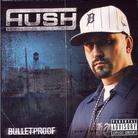 Hush - Bulletproof