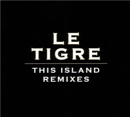 Le Tigre - This Island Remixes