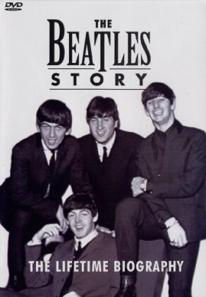 The Beatles - The Beatles story - The lifetime biography
